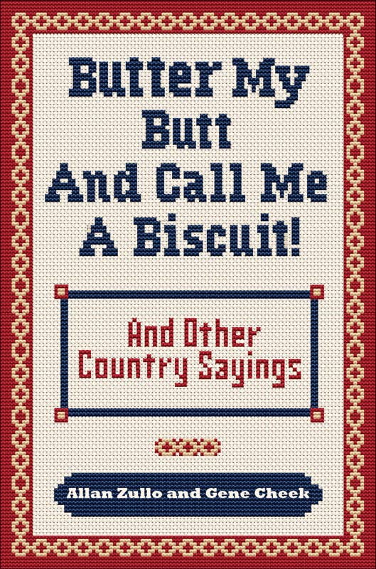 Butter My Butt and Call Me a Biscuit by Allan  Zullo