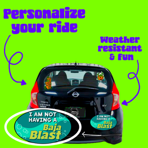 I am not having a Baja Blast oval bumper sticker