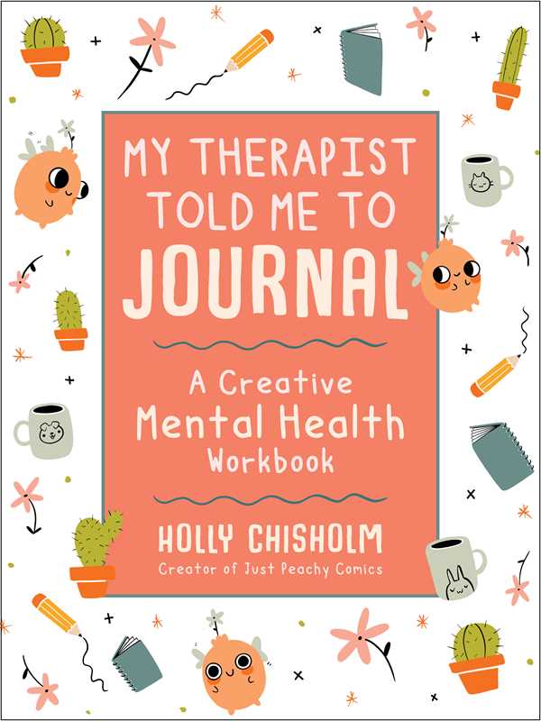 My Therapist Told Me to Journal by Holly Chisholm: Hardcover; 176 pages / English