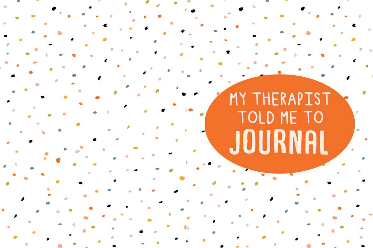 My Therapist Told Me to Journal by Holly Chisholm: Hardcover; 176 pages / English