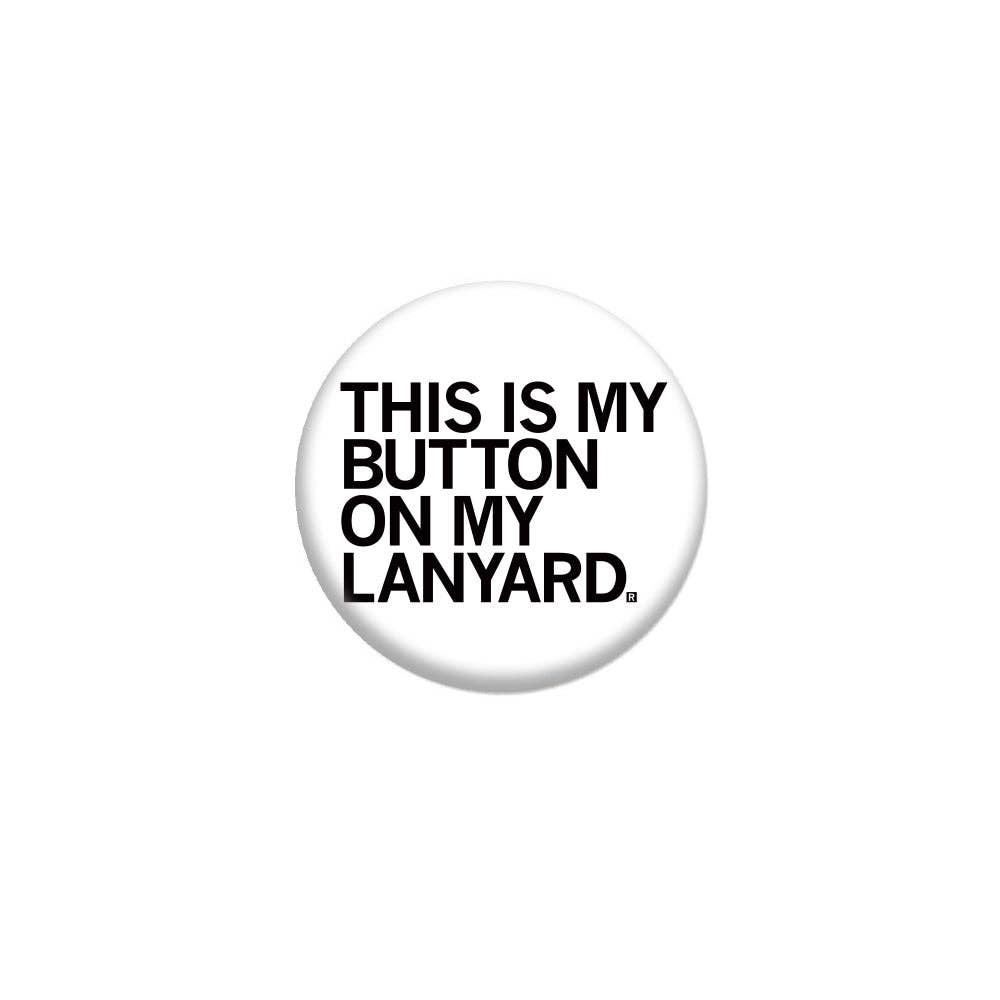 Button on My Lanyard 1" Button