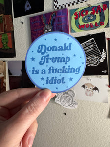 Donald trump Idiot Sticker