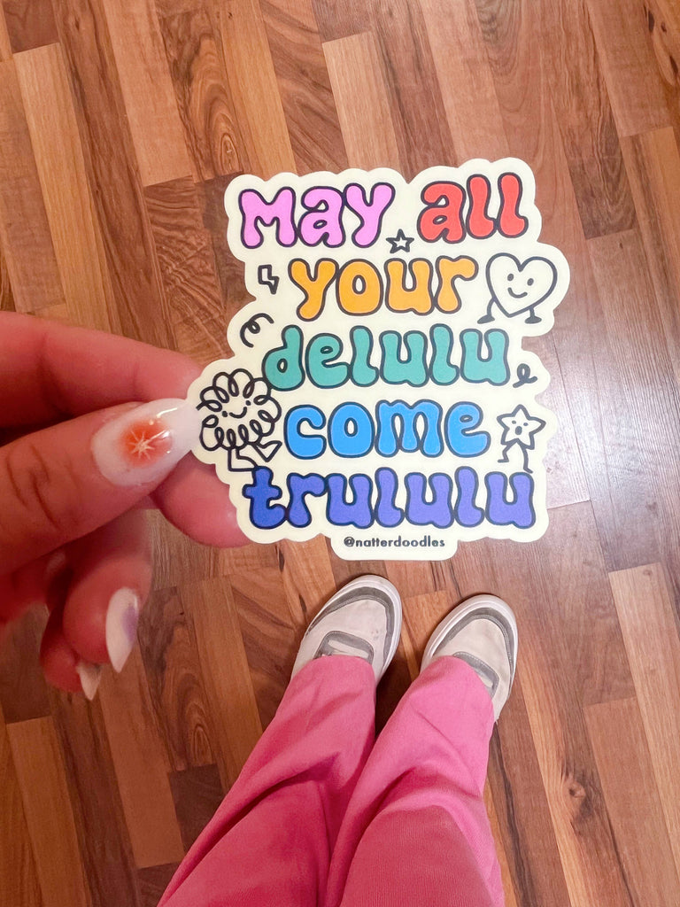 May All Your Delulu Come Trululu Vinyl Sticker
