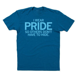 25% off I Wear Pride So Others Don't Have To Hide Shirt