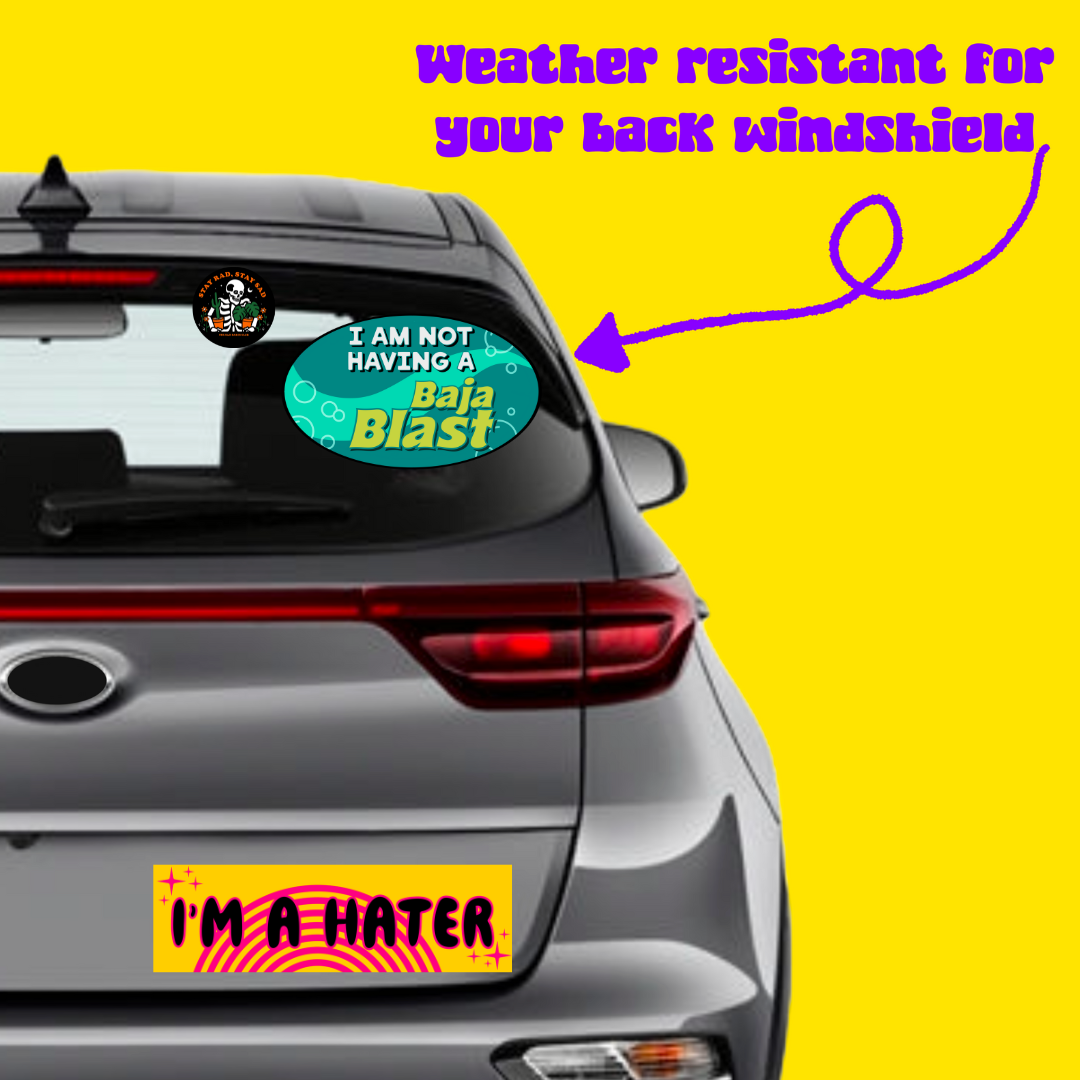 I am not having a Baja Blast oval bumper sticker
