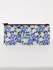 Blue Q Bitch I am Relaxed Pencil Case