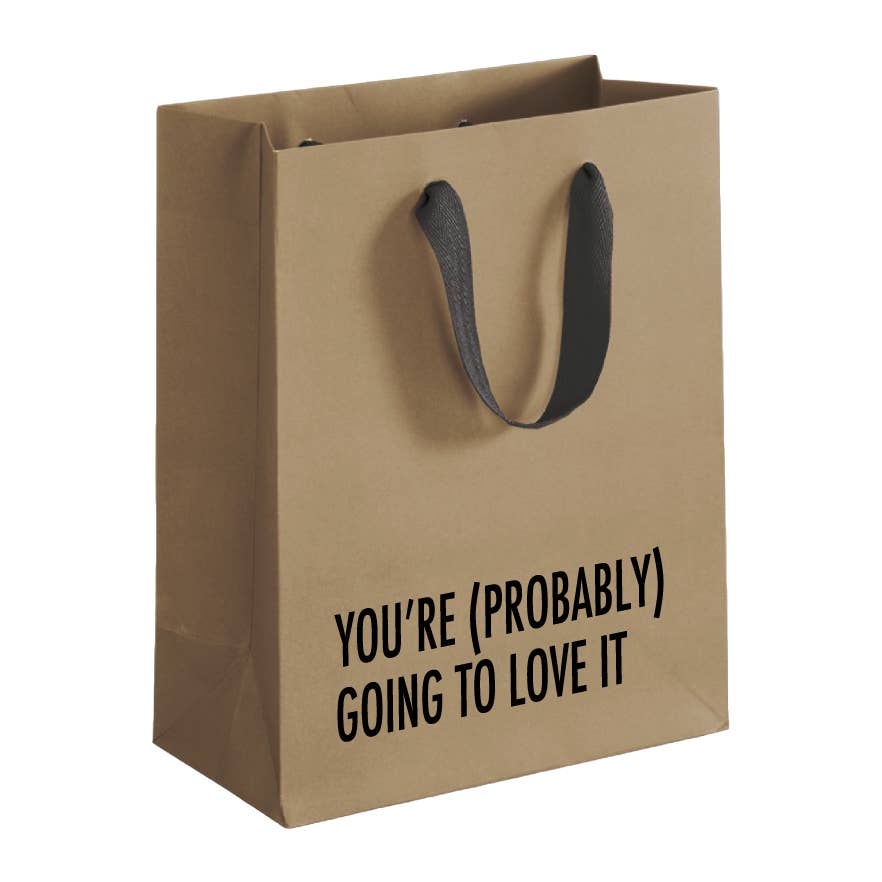 You're Probably Going To Love Gift Bag