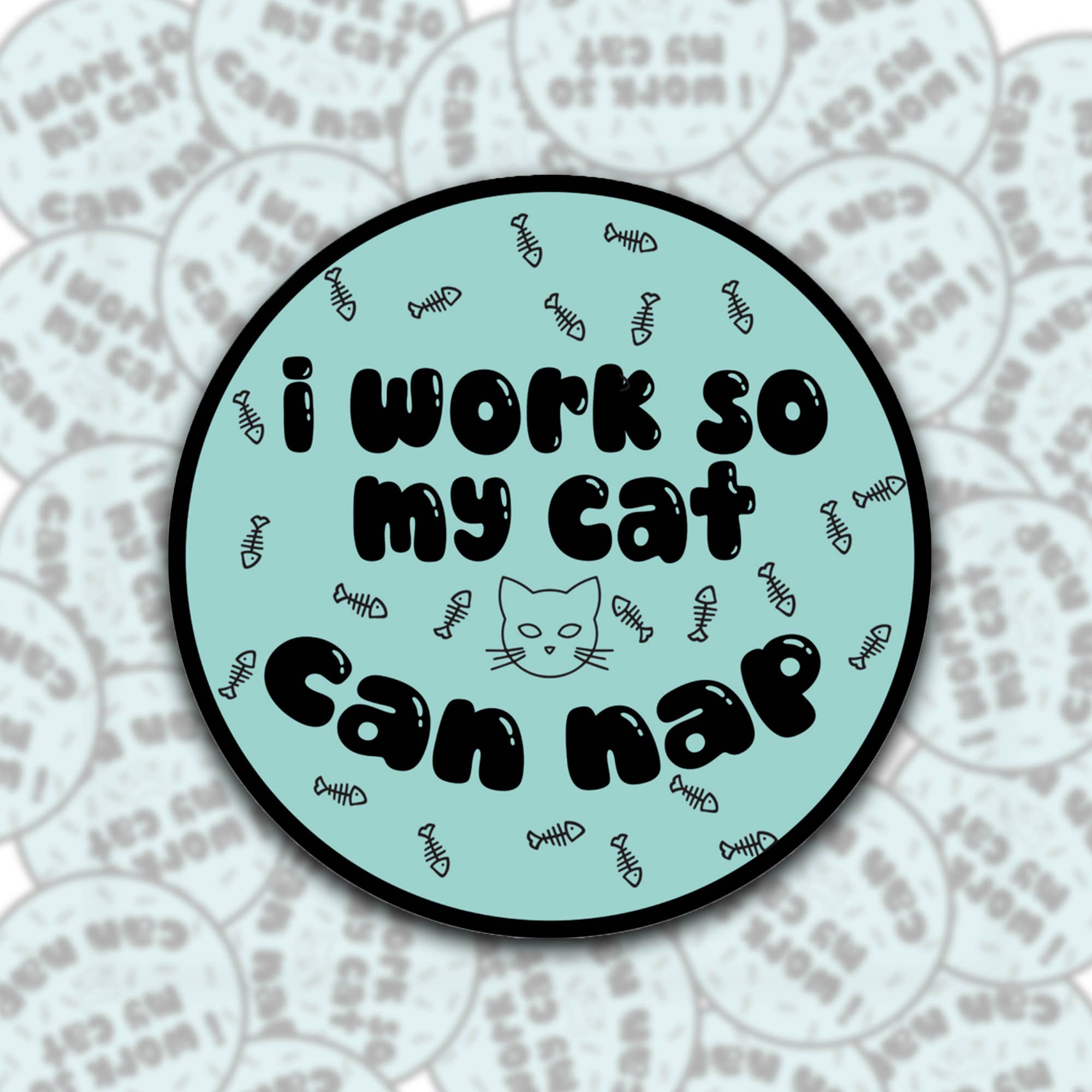 **SALE** I Work So My Cat Can Nap Sticker