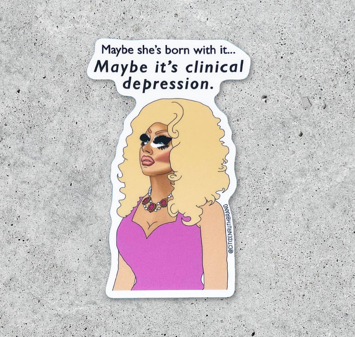 Trixie Mattel Maybe She’s Born With It Sticker