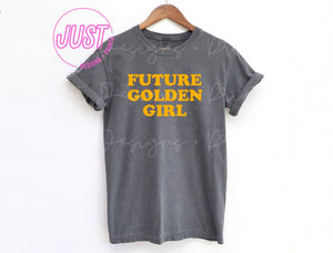 **SALE** Future Golden Girl T-Shirt